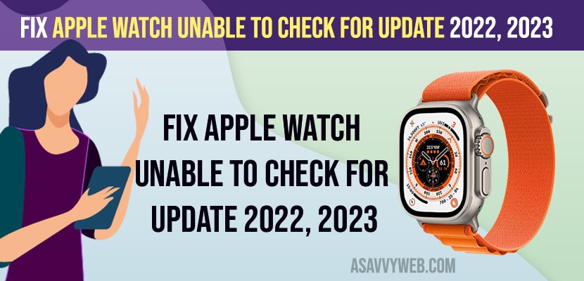 Apple watch unable to check for update 2022, 2023