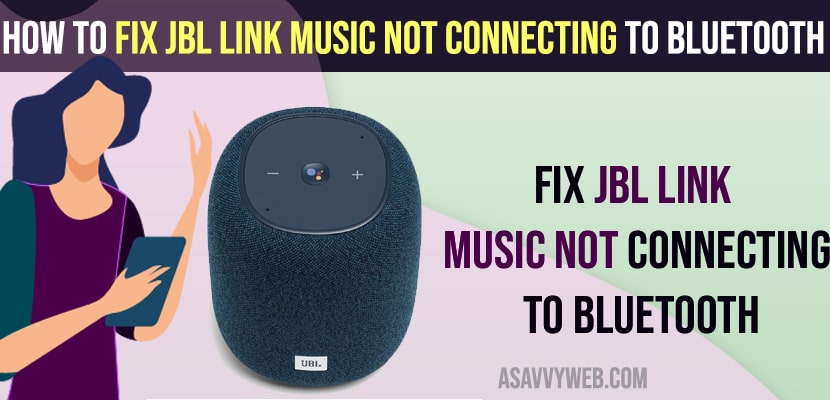Fix JBL Link Music Not Connecting to Bluetooth