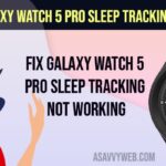 How to Fix Galaxy watch 5 Pro Sleep Tracking Not Working