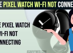 Google Pixel Watch Wi-Fi Not Connecting