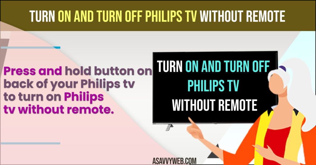 Turn ON and Turn OFF Philips tv without Remote