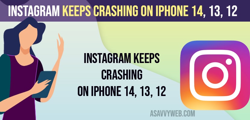 Instagram Keeps Crashing on iPhone 14, 13, 12