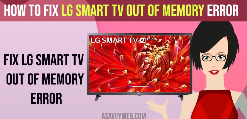 Fix LG Smart tv Out of Memory Error