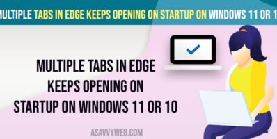 Multiple tabs in Edge keeps Opening on Startup on Windows 11 or 10