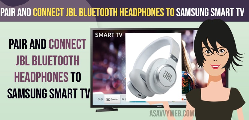 Pair and Connect JBL Bluetooth Headphones to Samsung Smart tv