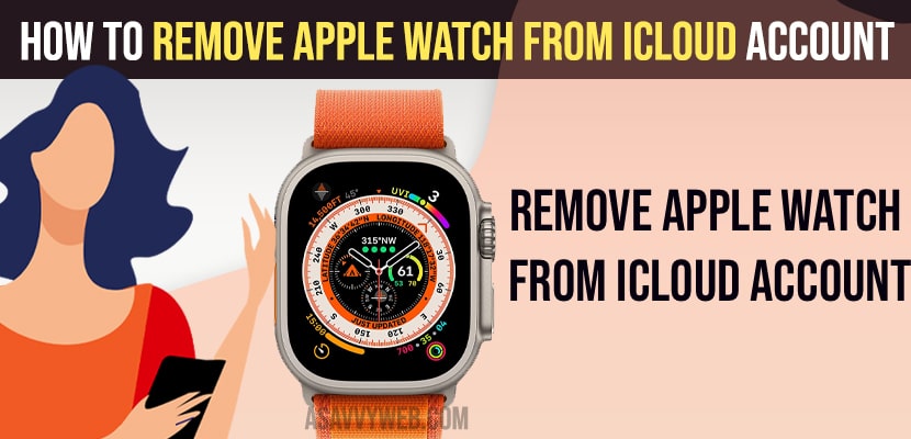 Remove Apple Watch From iCloud Account