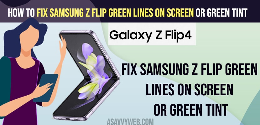 Fix Samsung Z Flip Green Lines on Screen or Green Tint