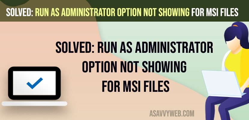 Solved: Run As Administrator Option not showing for MSI files