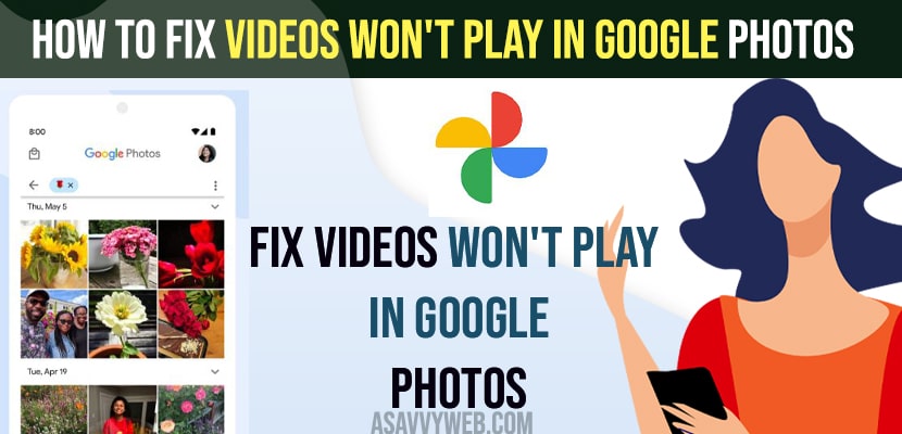 Fix Videos Won't Play In Google Photos