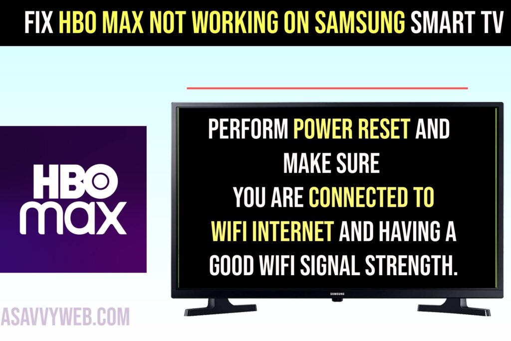 power reset and check internet connect to fix hbo max not working on samsung tv