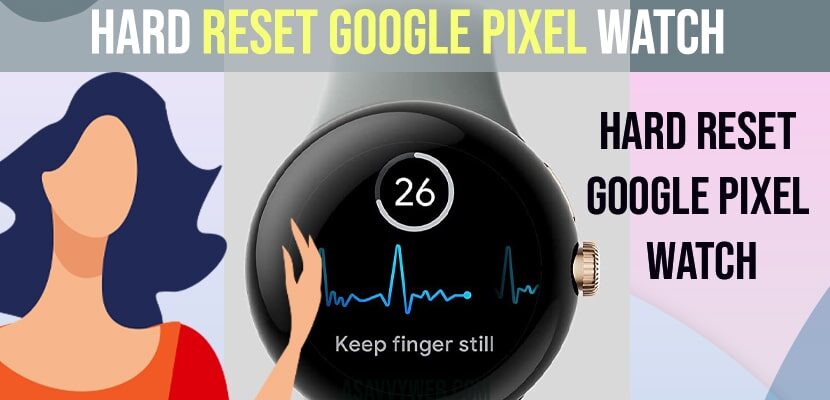 Hard Reset Google Pixel Watch