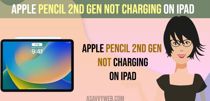 Apple Pencil 2nd Gen Not Charging on iPad