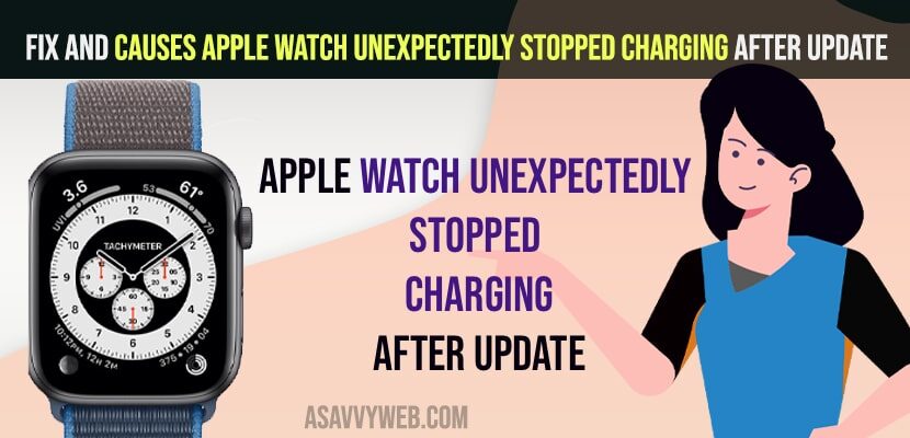 Fix and Causes Apple Watch Unexpectedly Stopped Charging After Update