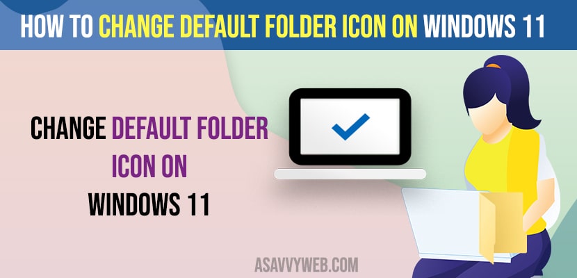 How to Change Default Folder icon on Windows 11
