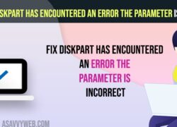 Fix Diskpart Has Encountered An Error the Parameter is Incorrect