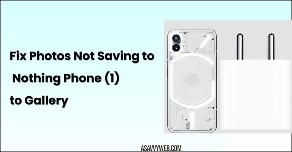 Fix Photos Not Saving to Nothing Phone (1) to Gallery