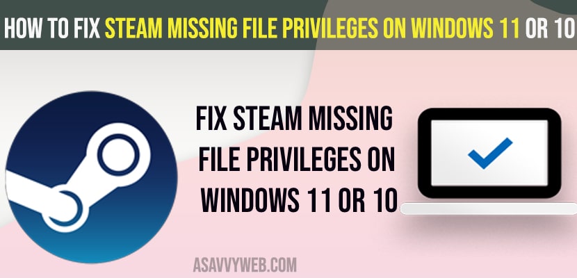 Fix Steam Missing File Privileges on Windows 11 or 10