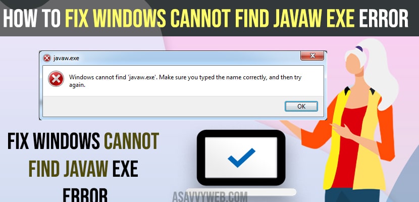 Fix Windows Cannot Find Javaw Exe Error