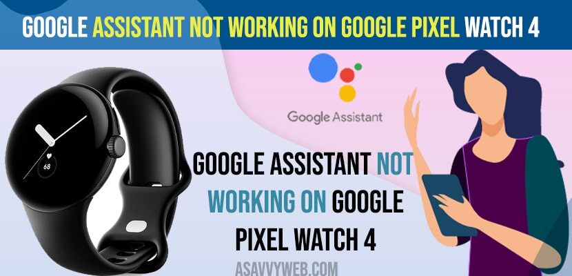 Google Assistant Not Working on Google Pixel Watch 4