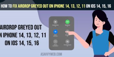 How to Fix Airdrop Greyed out on iphone 14, 13, 12, 11 on iOS 14, 15, 16