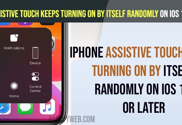 iPhone Assistive touch keeps turning on by itself Randomly on iOS 16 or later