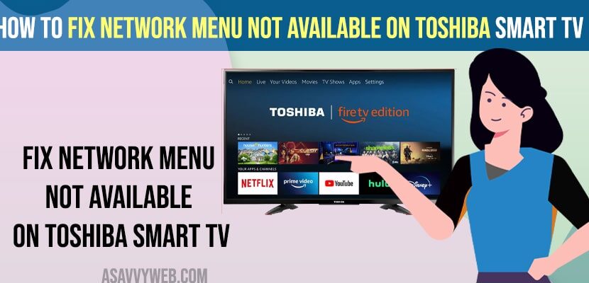 Network Menu Not Available on Toshiba Smart TV