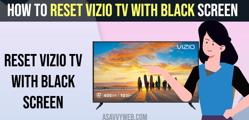 Reset Vizio tv With Black Screen