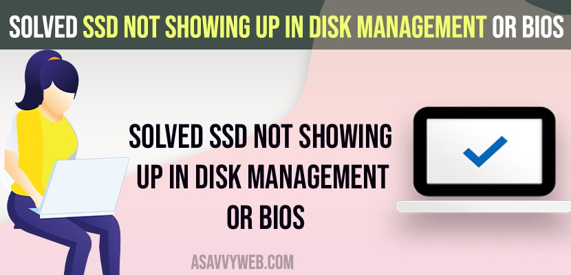 SSD Not Showing Up in Disk Management or BIOS
