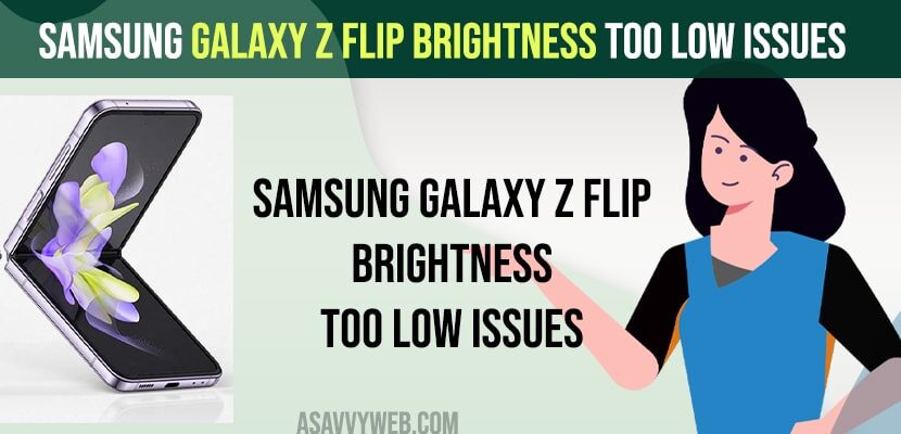 Samsung Galaxy Z Flip Brightness Too Low Issues
