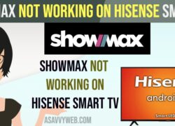 Showmax Not Working on Hisense Smart tv