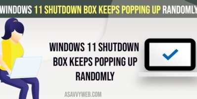 Windows 11 Shutdown Box Keeps Popping Up Randomly