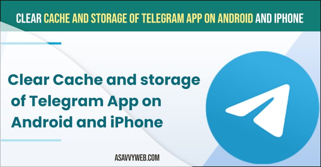Clear Cache and storage of Telegram App on Android and iPhone