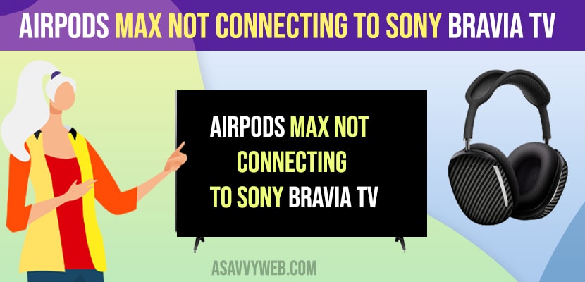 Fix AirPods Max Not Connecting to Sony Bravia TV