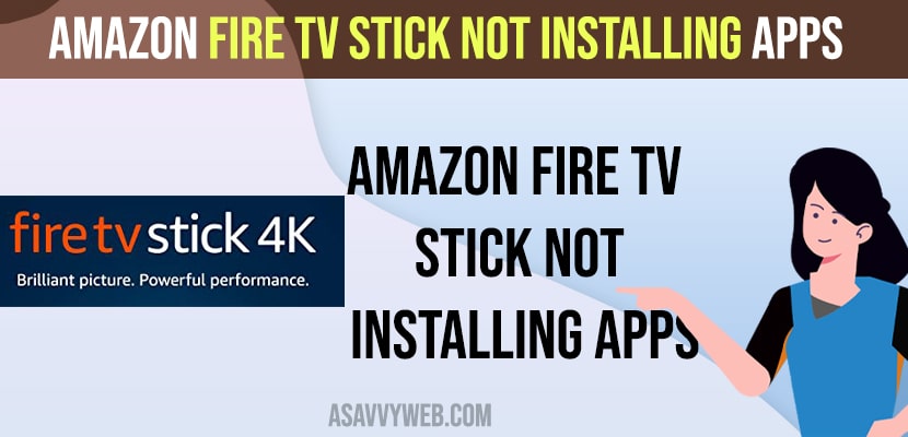 Amazon Fire Tv Stick Not Installing Apps