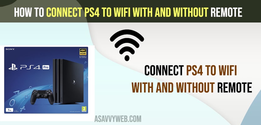 Connect PS4 to WiFi With Controller and Without Controller