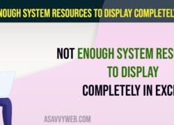 How to Fix Not Enough System Resources to Display Completely in Excel