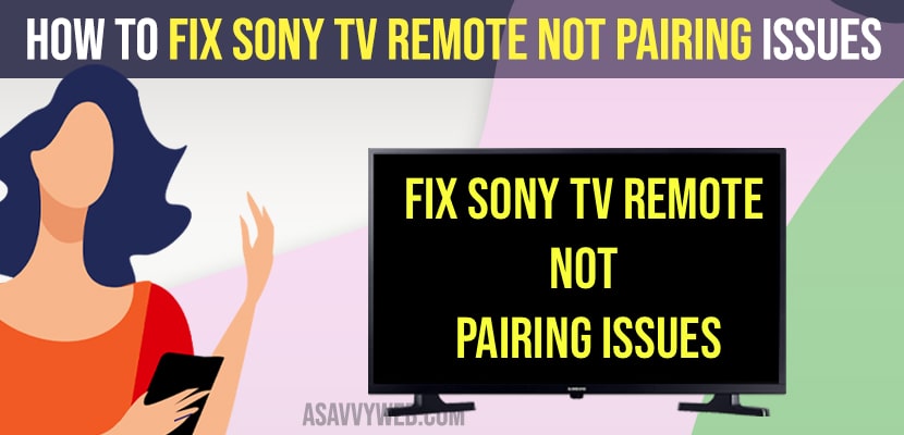 Sony TV Remote Not Pairing Issues