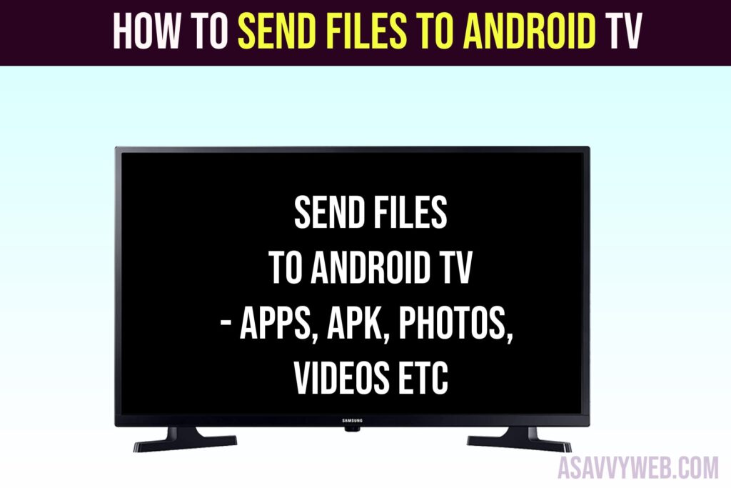 How to Send Files to Android tv