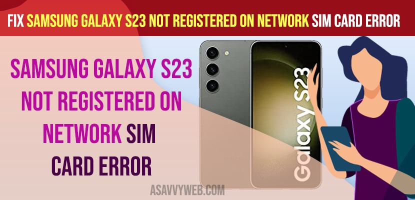 Fix Samsung Galaxy S23 Not Registered on Network Sim card Error