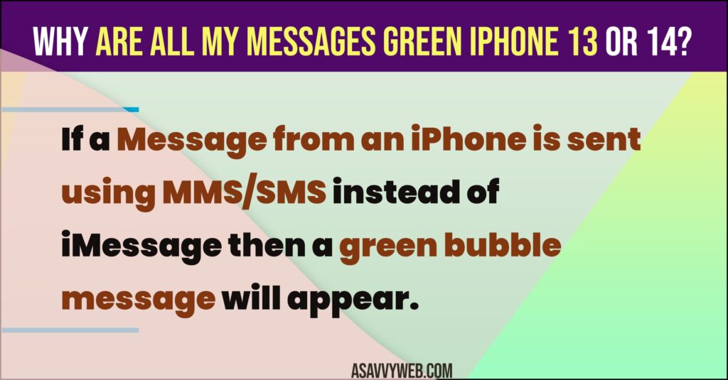 Why are all my Messages green iPhone 13 or 14?