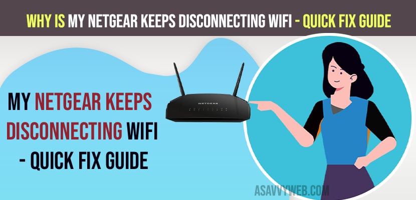 Why is My Netgear Keeps Disconnecting WIFI - Quick Fix Guide