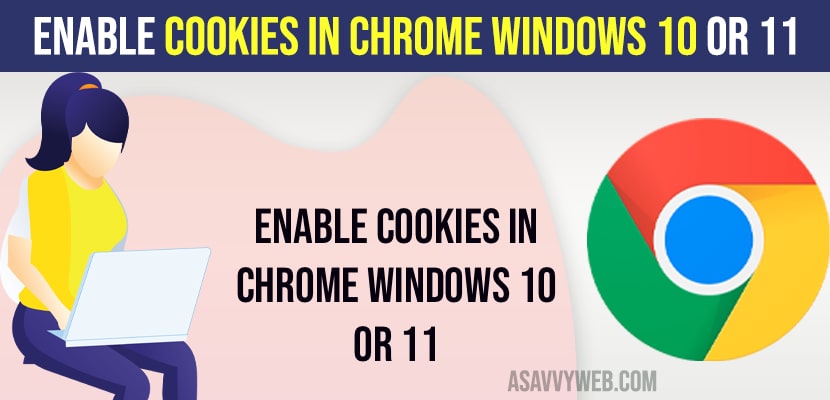 Enable Cookies in Chrome Windows 10 or 11