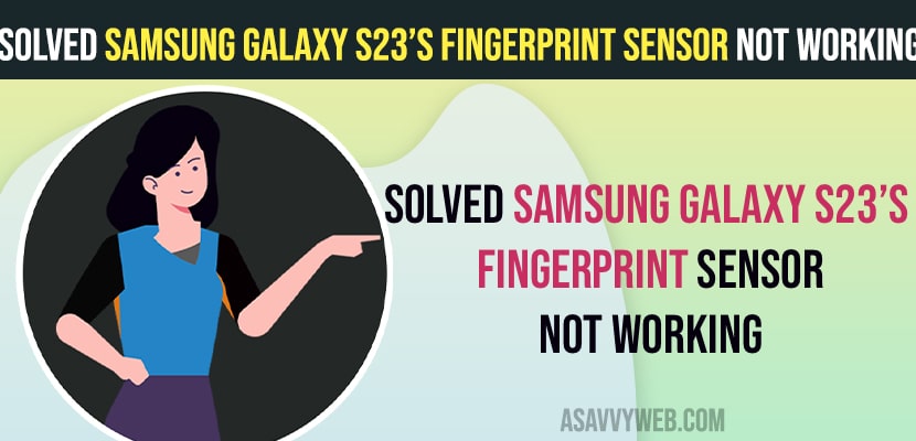 Samsung Galaxy S23’s Fingerprint Sensor Not Working