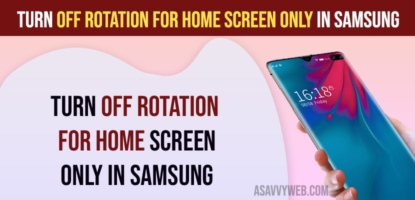 Turn OFF Rotation for Home Screen only in Samsung Galaxy Mobile