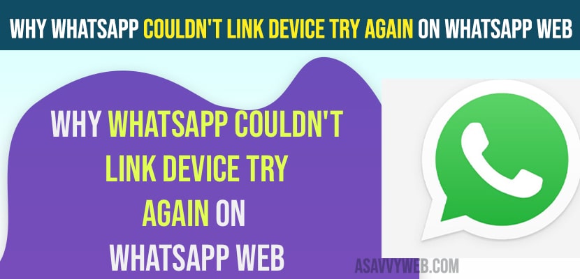 Whatsapp Couldn't Link Device Try Again on WhatsApp Web
