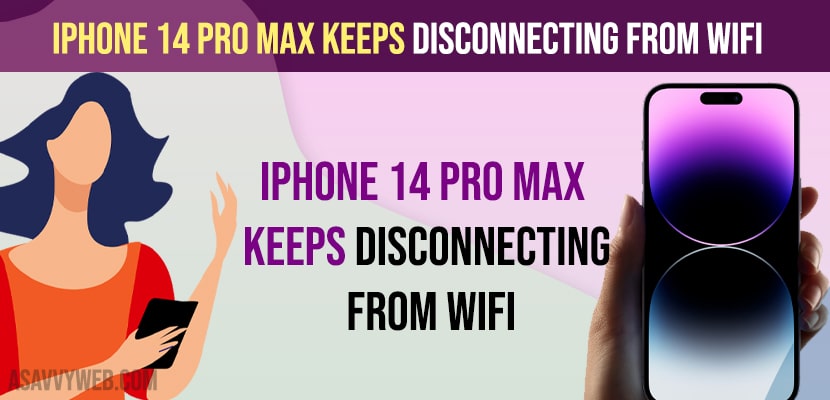 iPhone 14 Pro Max Keeps Disconnecting From Wifi