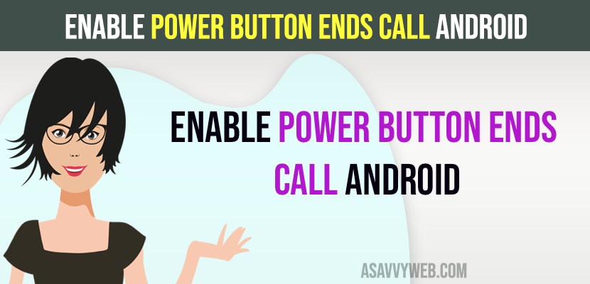 Enable Power Button Ends Call Android