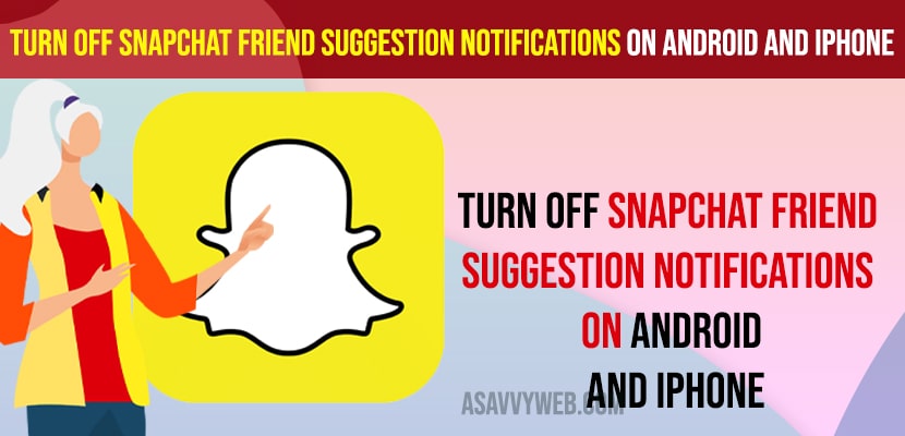 Turn Off Snapchat Friend Suggestion Notifications on Android and iPhone