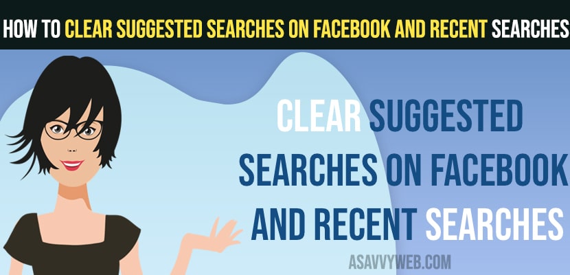 Clear Suggested Searches on Facebook and Recent Searches