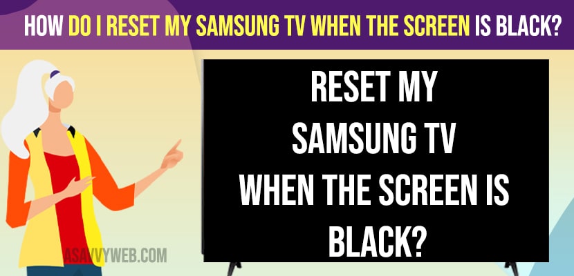 Reset My Samsung TV When The Screen is Black